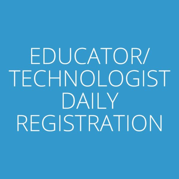 Educator/Technologist Daily Registration